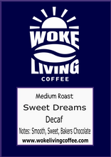 Load image into Gallery viewer, Sweet Dreams Decaf