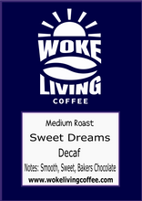 Load image into Gallery viewer, Sweet Dreams Decaf
